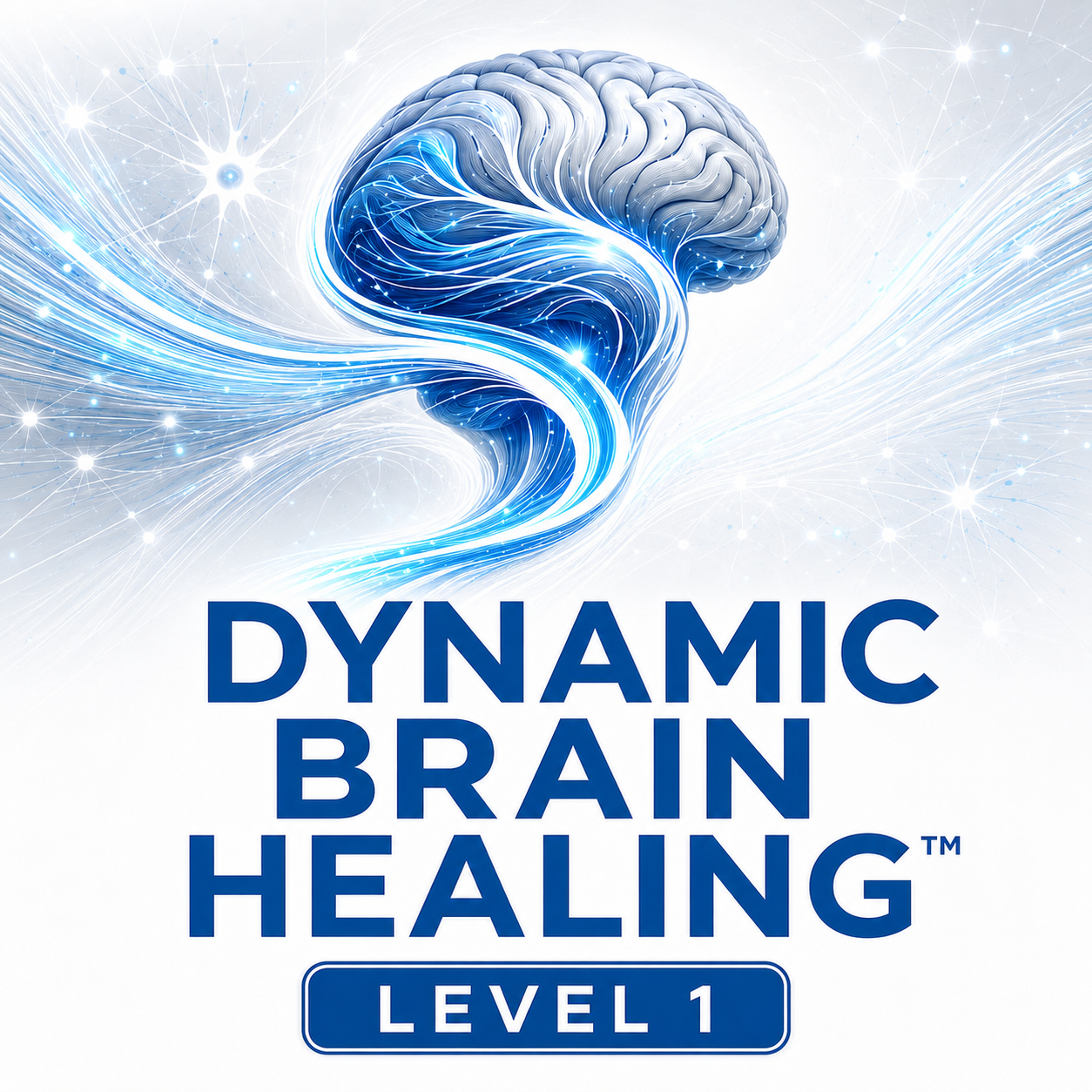 Dynami Brain Healing Level 1 Dynamic Brain Healing Level 1 — Foundations