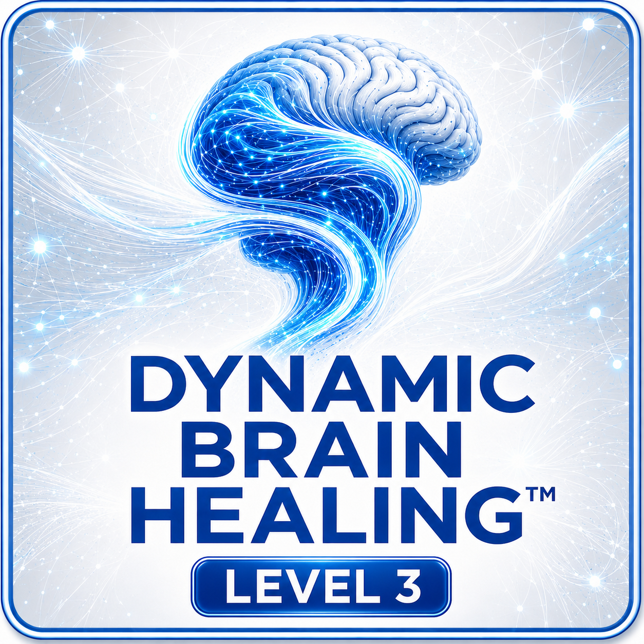 Dynamic Brain Healing Level 3 — Mastery and Integration