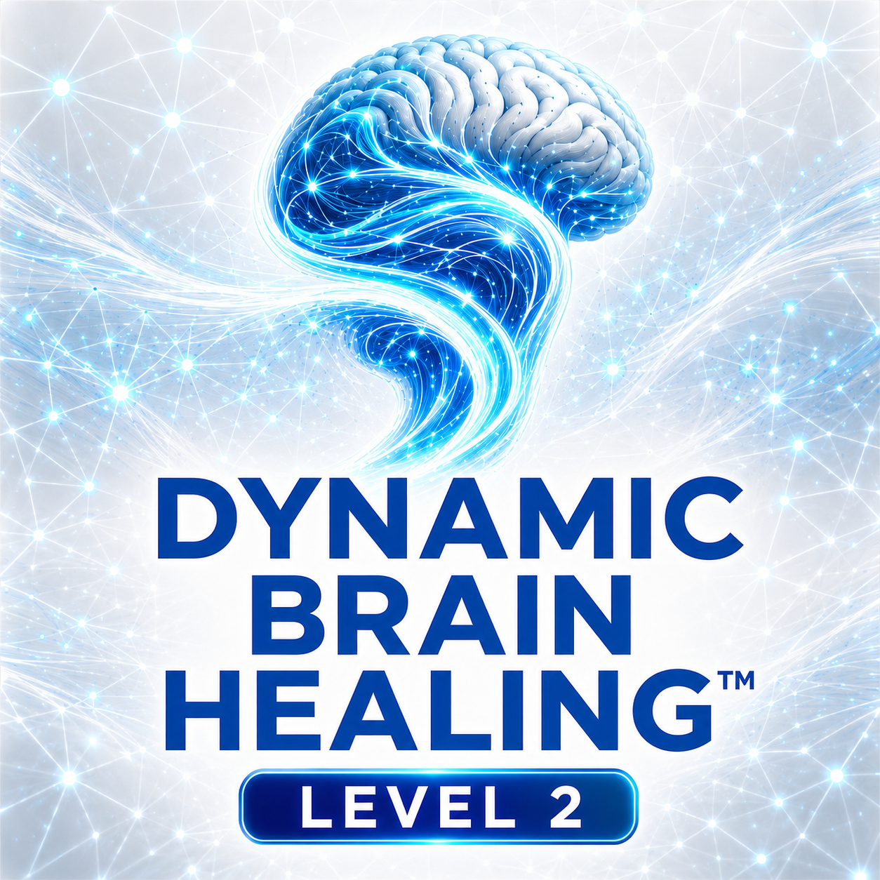 Dynamic Brain Healing Level 2 — Advanced Application